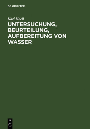 neues Buch – Karl Hoell – Untersuchung, Beurteilung, Aufbereitung von Wasser