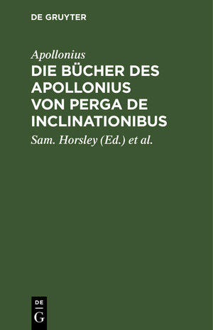 ISBN 9783111257167: Die Bücher des Apollonius von Perga De Inclinationibus