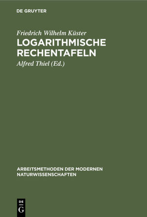 ISBN 9783111257235: Logarithmische Rechentafeln – Laboratoriums-Taschenbuch für Chemiker, Pharmazeuten, Mediziner und Physiker