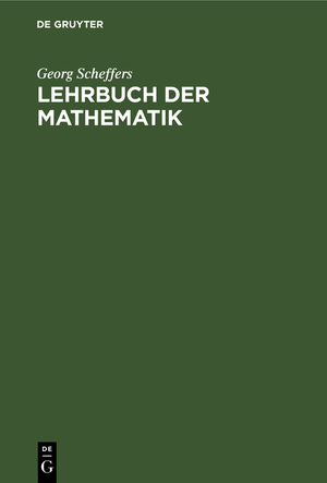 ISBN 9783111257266: Lehrbuch der Mathematik – Zum Selbstunterricht und für Studierende der Naturwissenschaften und der Technik. Eine Einführung in die Differential- und Integralrechnung und in die analytische Geometrie