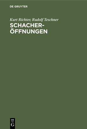 ISBN 9783111258126: Schacheröffnungen - Der kleine Bilguer. Theorie und Praxis