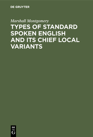 ISBN 9783111259178: Types of standard spoken English and its chief local variants - Twenty-four phonetic transcriptions from “British Classical Authors” of the XIXth century