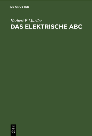 ISBN 9783111259680: Das elektrische ABC - Ein Ratgeber fürs Haus