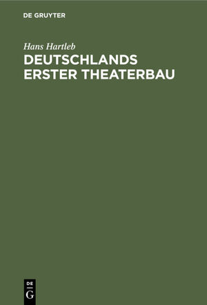 ISBN 9783111259895: Deutschlands erster Theaterbau - Eine Geschichte des Theaterlebens und der englischen Komödianten unter Landgraf Moritz dem Gelehrten von Hessen-Kassel