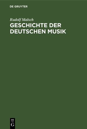 ISBN 9783111262987: Geschichte der deutschen Musik - Ihre Formen, ihr Stil und ihre Stellung im deutschen Geistes- und Kulturleben