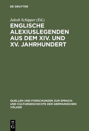 ISBN 9783111271651: Englische Alexiuslegenden aus dem XIV. und XV. Jahrhundert