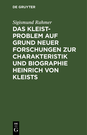 ISBN 9783111286617: Das Kleist-Problem auf Grund neuer Forschungen zur Charakteristik und Biographie Heinrich von Kleists