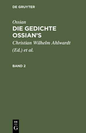 ISBN 9783111293905: Ossian [angebl. Verf.]; James MacPherson: Die Gedichte Ossian¿s. Band 2