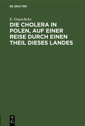 ISBN 9783111302287: Die Cholera in Polen, auf einer Reise durch einen Theil dieses Landes