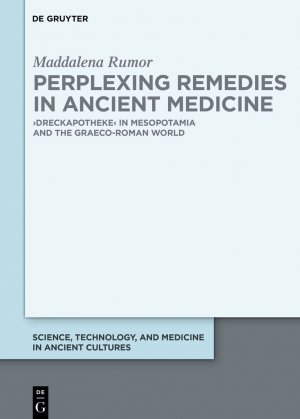 ISBN 9783111332147: Perplexing Remedies in Ancient Medicine - ›Dreckapotheke‹ in Mesopotamia and the Graeco-Roman World