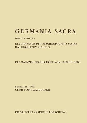 ISBN 9783111382302: Die Bistümer der Kirchenprovinz Mainz. Das Erzbistum Mainz 3: Die Mainzer Erzbischöfe von 1089 bis 1200