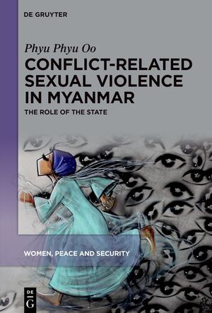 neues Buch – Oo, Phyu Phyu – Conflict-Related Sexual Violence in Myanmar / The Role of the State / Phyu Phyu Oo / Buch / XIII / Englisch / 2025 / De Gruyter / EAN 9783111442778