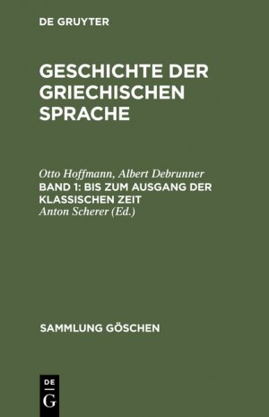 ISBN 9783111949895: Geschichte der griechischen Sprache / Bis zum Ausgang der klassischen Zeit