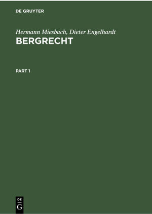 ISBN 9783112300619: Bergrecht – Kommentar zu den Landesberggesetzen und den sonstigen für den Bergbau einschlägigen bundes- und landesrechtlichen Vorschriften