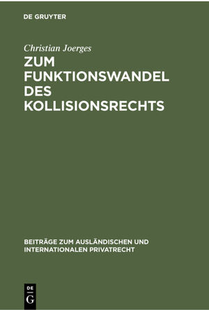 ISBN 9783112301647: Zum Funktionswandel des Kollisionsrechts – Die “Governmental Interest Analysis” und die “Krise des Internationalen Privatrechts”