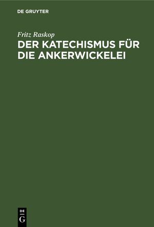 neues Buch – Fritz Raskop – Der Katechismus für die Ankerwickelei