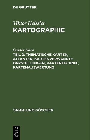 ISBN 9783112310403: Thematische Karten, Atlanten, kartenverwandte Darstellungen, Kartentechnik, Kartenauswertung