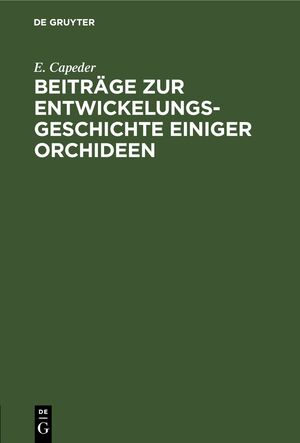 ISBN 9783112326091: Beiträge zur Entwickelungsgeschichte einiger Orchideen – Inaugural-Dissertation