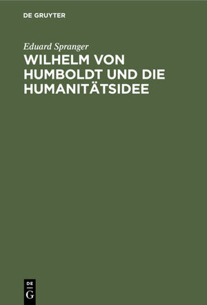 ISBN 9783112331217: Wilhelm von Humboldt und die Humanitätsidee