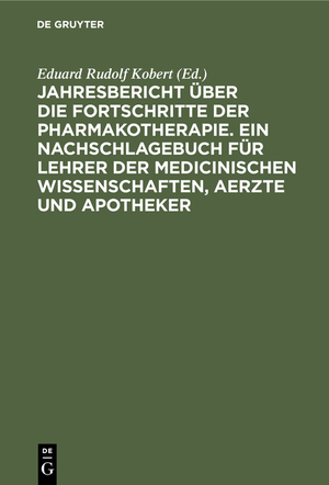 ISBN 9783112331392: Jahresbericht über die Fortschritte der Pharmakotherapie. Ein Nachschlagebuch für Lehrer der medicinischen Wissenschaften, Aerzte und Apotheker – Erster Band. Für das Jahr 1884