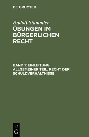 ISBN 9783112339091: Rudolf Stammler: Übungen im Bürgerlichen Recht / Einleitung. Allgemeiner Teil. Recht der Schuldverhältnisse