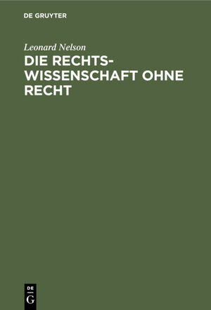 ISBN 9783112344170: Die Rechtswissenschaft ohne Recht – Kritische Betrachtungen über die Grundlagen des Staats- und Völkerrechts, insbesondere über die Lehre von der Souveränität