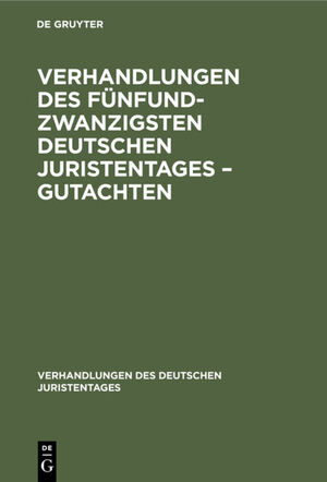 ISBN 9783112344552: Verhandlungen des Fünfundzwanzigsten Deutschen Juristentages – Gutachten