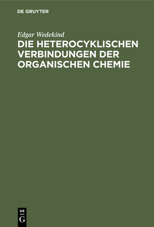 ISBN 9783112347652: Die heterocyklischen Verbindungen der organischen Chemie – Ein Lehr- und Nachschlagebuch für Studium und Praxis