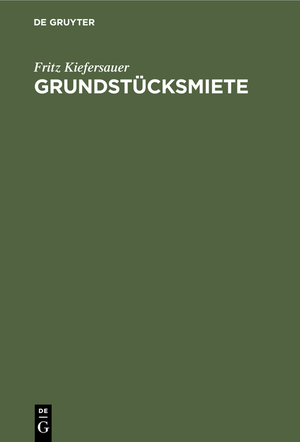 ISBN 9783112347898: Grundstücksmiete – Mieterschutz – Mietzinsbildung, Wohnraumbewirtschaftung