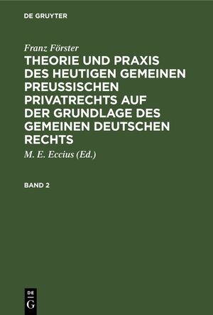 ISBN 9783112348116: Franz Förster: Theorie und Praxis des heutigen gemeinen preußischen... / Franz Förster: Theorie und Praxis des heutigen gemeinen preußischen.... Band 2