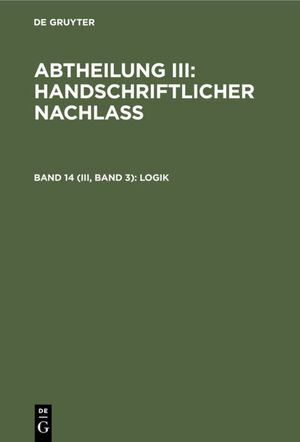 ISBN 9783112360071: Abtheilung III: Handschriftlicher Nachlass / Logik