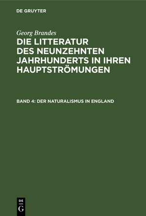 ISBN 9783112363997: Georg Brandes: Die Litteratur des neunzehnten Jahrhunderts in ihren Hauptströmungen / Der Naturalismus in England