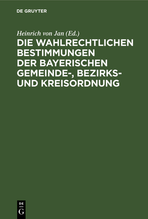 ISBN 9783112367056: Die wahlrechtlichen Bestimmungen der Bayerischen Gemeinde-, Bezirks- und Kreisordnung – Mit der Gemeinde-, Bezirks- und Kreiswahlordnung