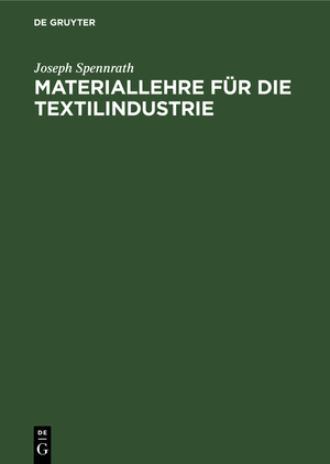 ISBN 9783112374078: Materiallehre für die Textilindustrie - Enthaltend die Rohstoffe sowie die Herstellung und Untersuchung der Gespinste. Zum Gebrauche an Webeschulen und für Praktiker