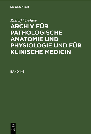 ISBN 9783112374597: Rudolf Virchow: Archiv für pathologische Anatomie und Physiologie... / Rudolf Virchow: Archiv für pathologische Anatomie und Physiologie.... Band 146