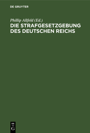 ISBN 9783112388815: Die Strafgesetzgebung des Deutschen Reichs