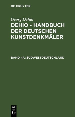 ISBN 9783112389959: Georg Dehio: Dehio - Handbuch der deutschen Kunstdenkmäler / Südwestdeutschland