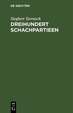 neues Buch – Siegbert Tarrasch – Dreihundert Schachpartieen