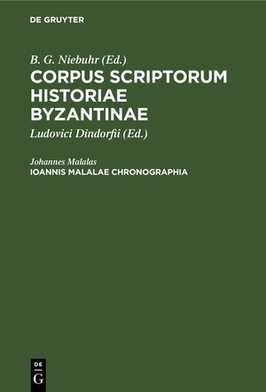 ISBN 9783112408612: Corpus scriptorum historiae Byzantinae / Ioannis Malalae Chronographia