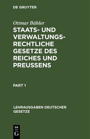 neues Buch – Ottmar Buehler – Staats- und verwaltungsrechtliche Gesetze des Reiches und Preussens, 2 Teile