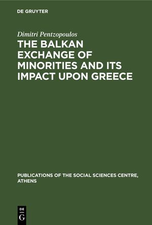 ISBN 9783112415856: The Balkan Exchange of Minorities and Its Impact Upon Greece