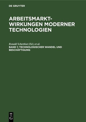 ISBN 9783112418277: Arbeitsmarktwirkungen moderner Technologien / Technologischer Wandel und Beschäftigung – Fakten, Analysen, Trends