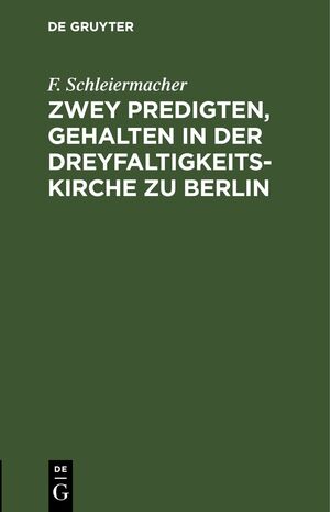 ISBN 9783112430996: Zwey Predigten, gehalten in der Dreyfaltigkeits-Kirche zu Berlin