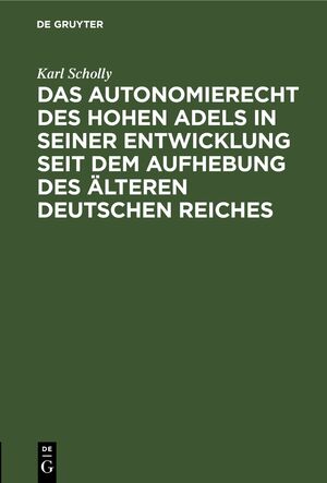 ISBN 9783112432891: Das Autonomierecht des hohen Adels in seiner Entwicklung seit dem Aufhebung des älteren deutschen Reiches