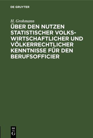 ISBN 9783112433577: Über den Nutzen statistischer volkswirtschaftlicher und völkerrechtlicher Kenntnisse für den Berufsofficier