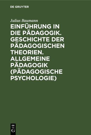 ISBN 9783112436134: Einführung in die Pädagogik. Geschichte der pädagogischen Theorien. Allgemeine Pädagogik (Pädagogische Psychologie)