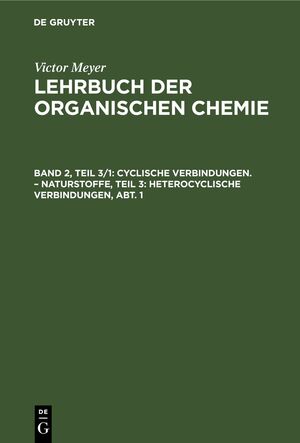 ISBN 9783112436417: Cyclische Verbindungen. - Naturstoffe, Teil 3: Heterocyclische Verbindungen, Abt. 1