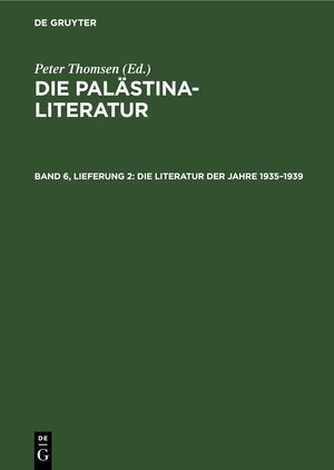 ISBN 9783112613993: Die Palästina-Literatur / Die Literatur der Jahre 1935–1939