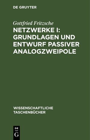 ISBN 9783112622353: Netzwerke I: Grundlagen und Entwurf passiver Analogzweipole