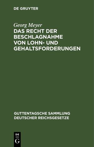 ISBN 9783112634295: Das Recht der Beschlagnahme von Lohn- und Gehaltsforderungen – Auf Grundlage der Reichsgesetze vom 21. Juni 1869 und 29. März 1897 und der Zivilprozeßordnung